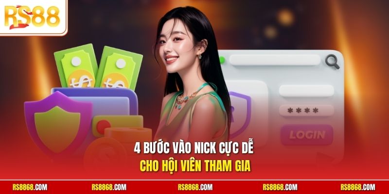 4 bước vào nick cực dễ cho hội viên tham gia