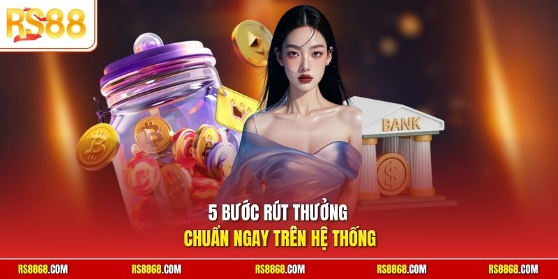 5 bước rút thưởng chuẩn ngay trên hệ thống