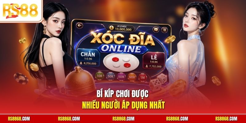 Bí kíp chơi được nhiều người áp dụng nhất
