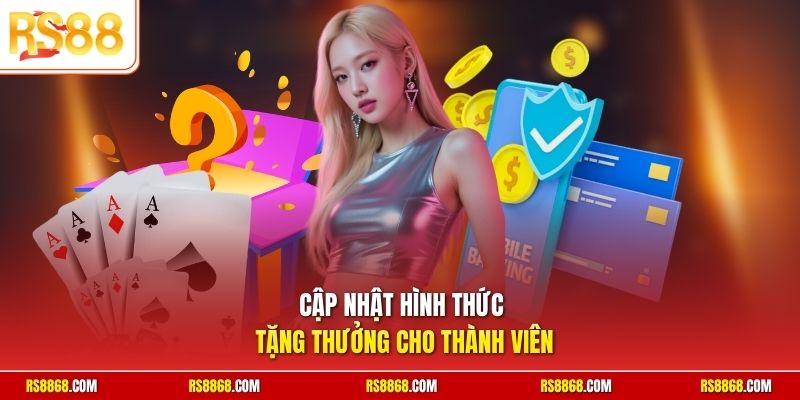Cập nhật hình thức tặng thưởng cho thành viên