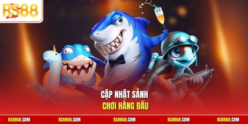 Cập nhật sảnh chơi hàng đầu
