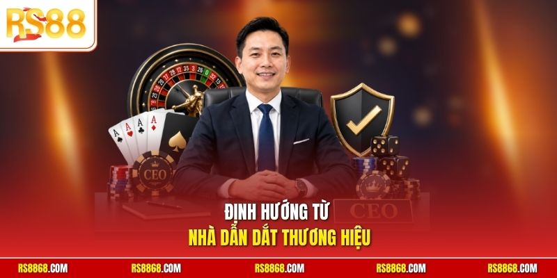 Định hướng từ nhà dẫn dắt thương hiệu