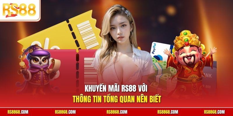 Khuyến mãi RS88 với thông tin tổng quan nên biết