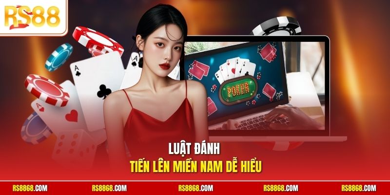 Luật đánh tiến lên miền Nam dễ hiểu