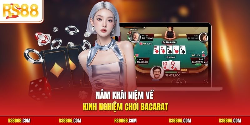 Nắm khái niệm về kinh nghiệm chơi Bacarat