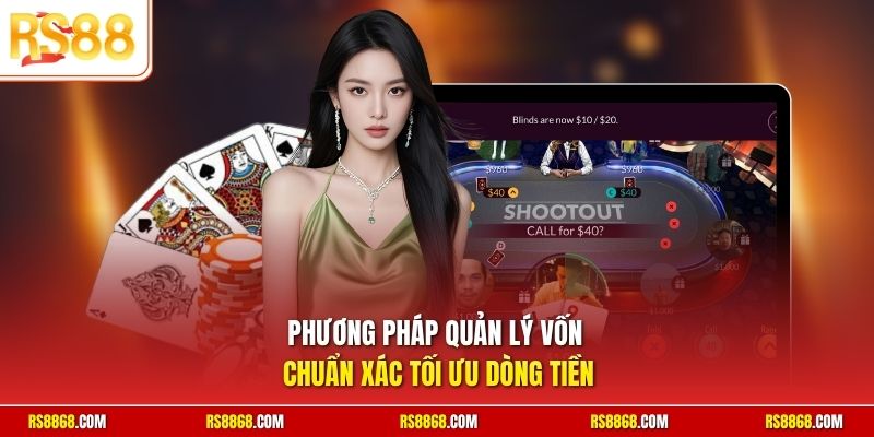 Phương pháp quản lý vốn chuẩn xác tối ưu dòng tiền