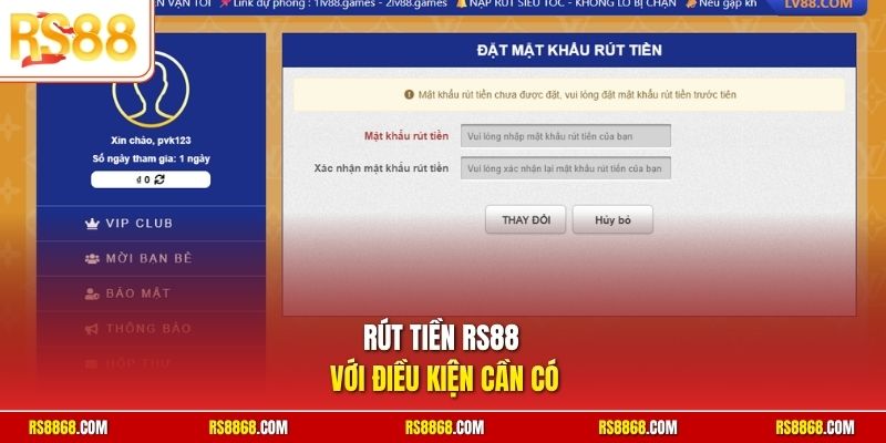 Rút tiền RS88 với điều kiện cần có