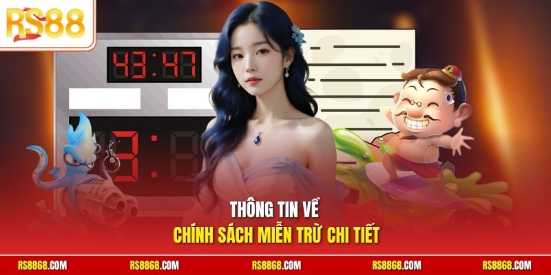 Thông tin về chính sách miễn trừ chi tiết